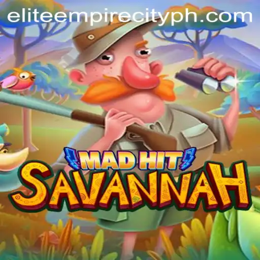 MadHitSavannah Game Overview with EliteEmpireCity Twist
